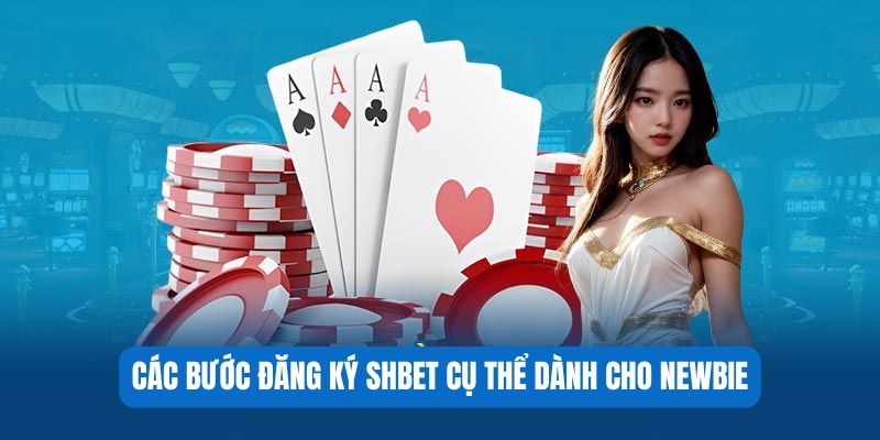 Các bước đăng ký SHBET cụ thể dành cho newbie